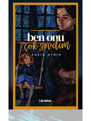 Ben Onu Çok Sevdim