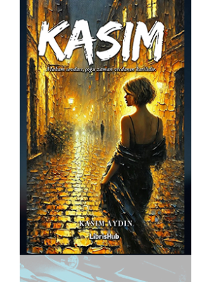 Kasım Makam sevdası, çoğu zaman vicdanın katilidir